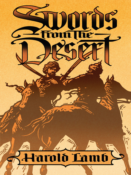 Title details for Swords from the Desert by Harold Lamb - Available